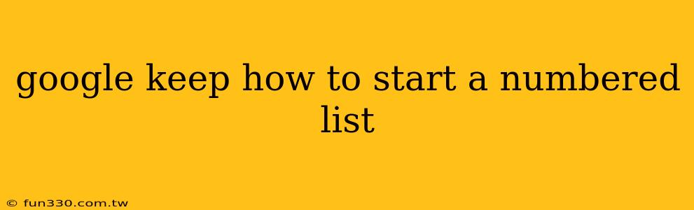 google keep how to start a numbered list