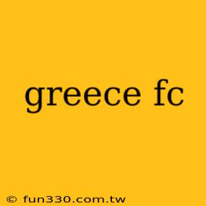 greece fc