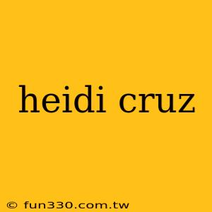 heidi cruz