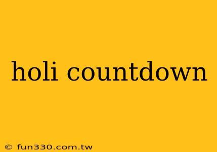 holi countdown