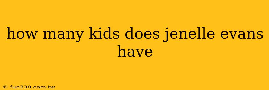 how many kids does jenelle evans have