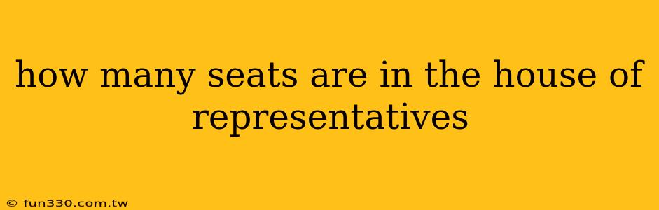 how many seats are in the house of representatives