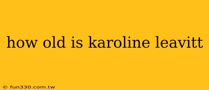 how old is karoline leavitt