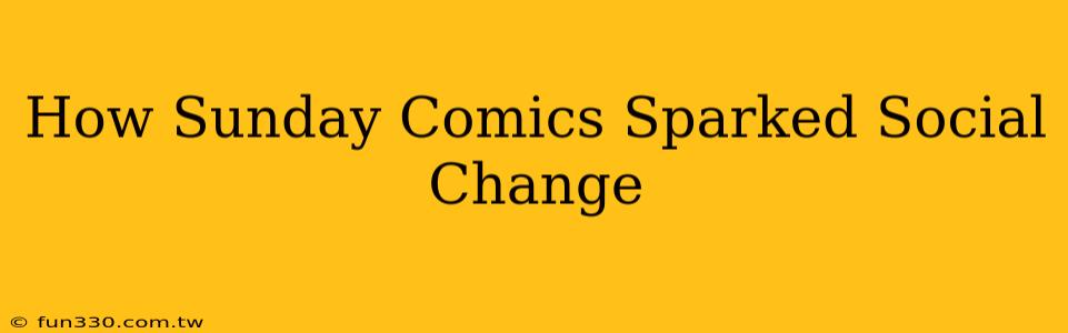 How Sunday Comics Sparked Social Change