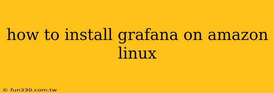 how to install grafana on amazon linux