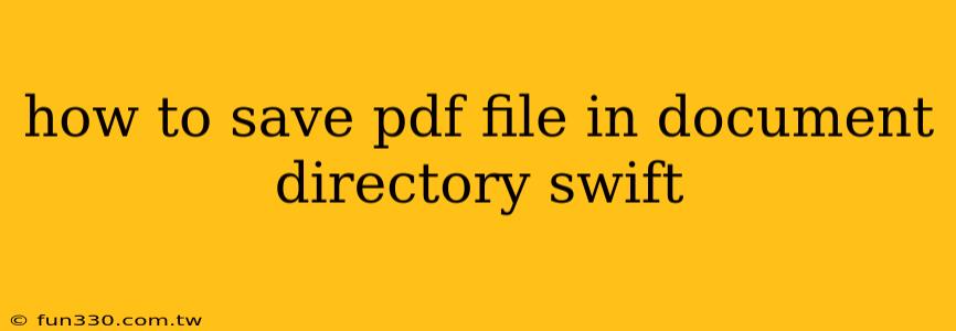 how to save pdf file in document directory swift