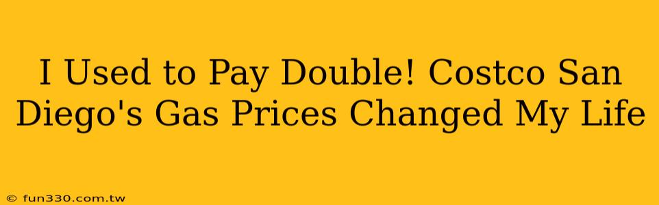 I Used to Pay Double! Costco San Diego's Gas Prices Changed My Life