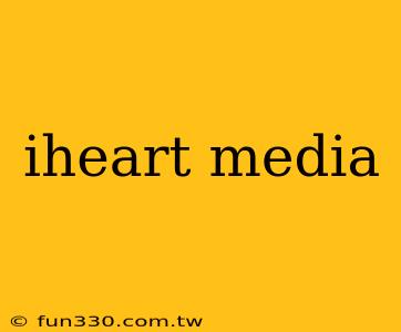 iheart media