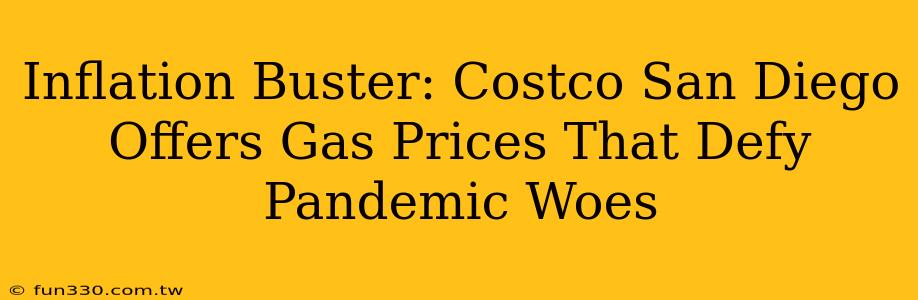 Inflation Buster: Costco San Diego Offers Gas Prices That Defy Pandemic Woes