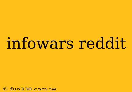 infowars reddit