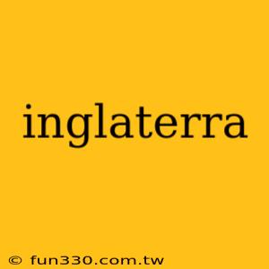 inglaterra