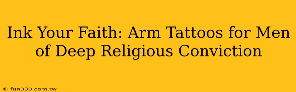 Ink Your Faith: Arm Tattoos for Men of Deep Religious Conviction