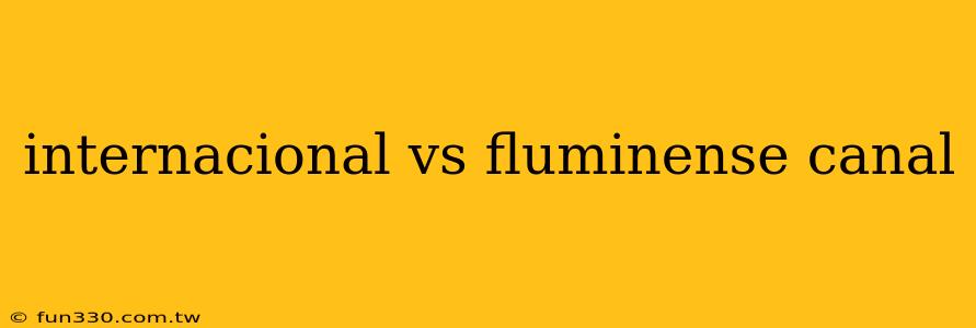 internacional vs fluminense canal