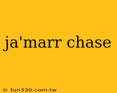 ja'marr chase