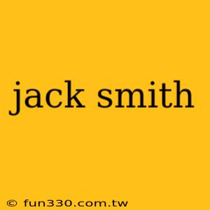 jack smith