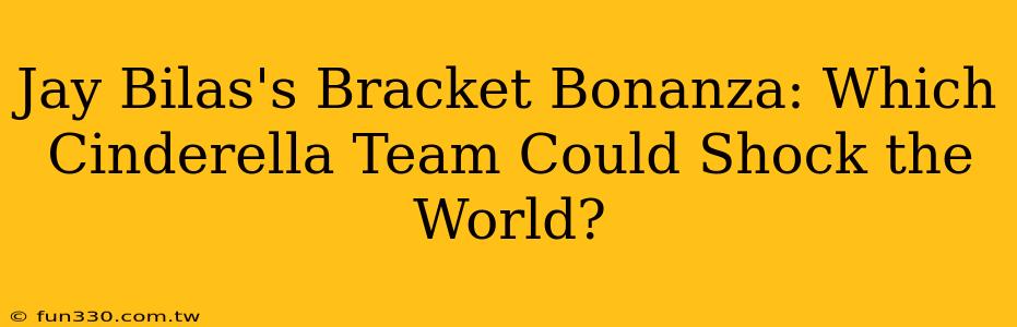 Jay Bilas's Bracket Bonanza: Which Cinderella Team Could Shock the World?