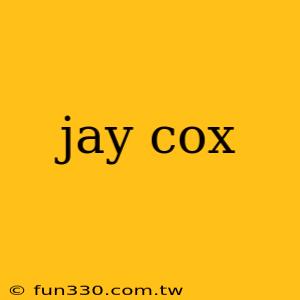 jay cox