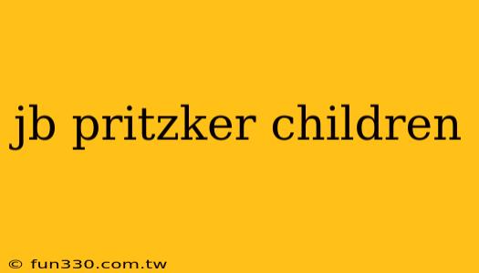 jb pritzker children