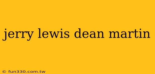 jerry lewis dean martin