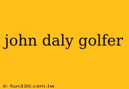 john daly golfer