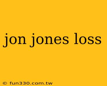 jon jones loss