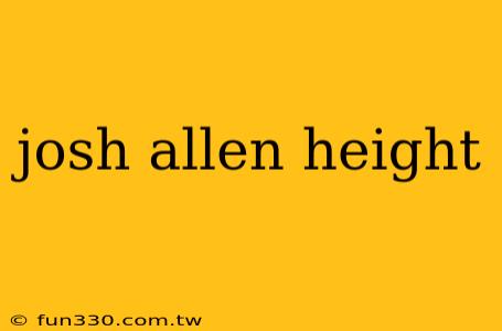 josh allen height