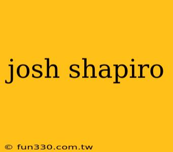 josh shapiro