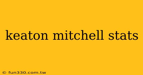 keaton mitchell stats