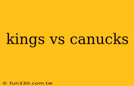 kings vs canucks