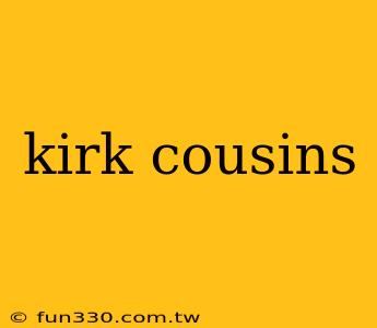 kirk cousins