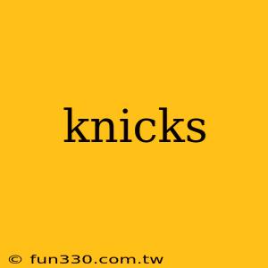 knicks