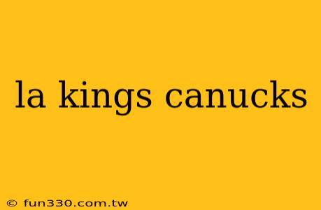 la kings canucks