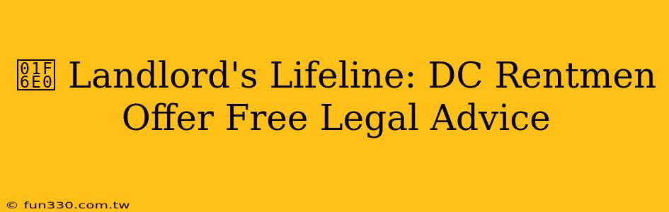 🛠️ Landlord's Lifeline: DC Rentmen Offer Free Legal Advice