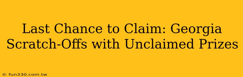 Last Chance to Claim: Georgia Scratch-Offs with Unclaimed Prizes