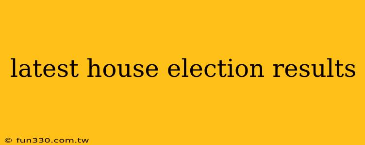 latest house election results