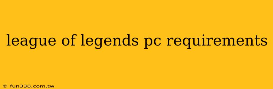 league of legends pc requirements