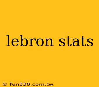 lebron stats