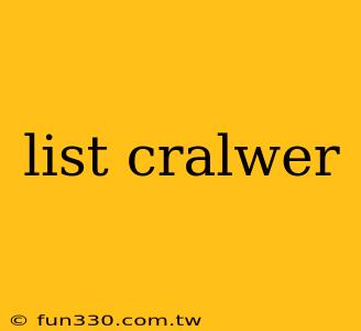 list cralwer