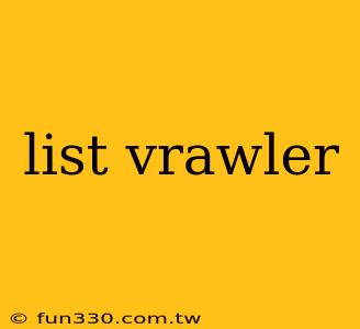 list vrawler