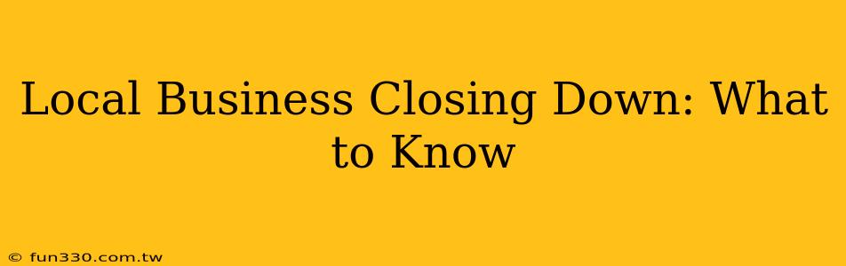 Local Business Closing Down: What to Know