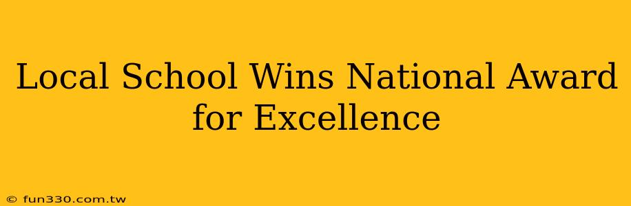 Local School Wins National Award for Excellence