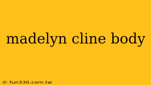 madelyn cline body