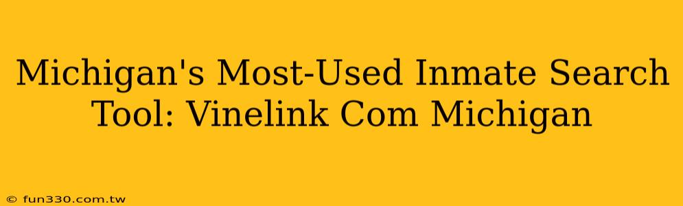 Michigan's Most-Used Inmate Search Tool: Vinelink Com Michigan