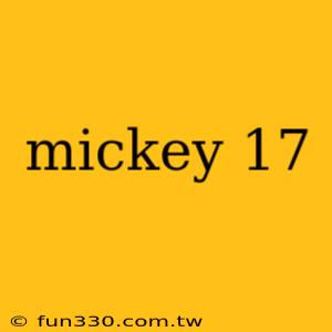 mickey 17