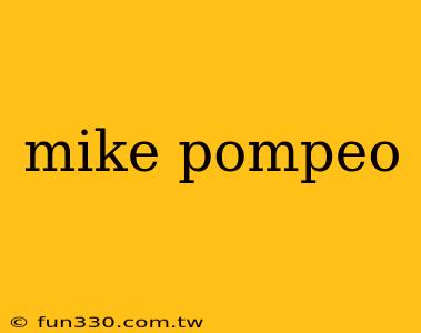 mike pompeo