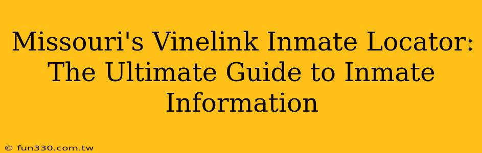 Missouri's Vinelink Inmate Locator: The Ultimate Guide to Inmate Information