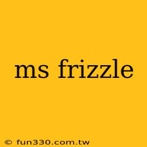 ms frizzle