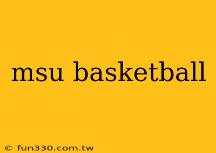 msu basketball