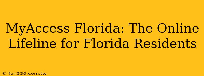 MyAccess Florida: The Online Lifeline for Florida Residents