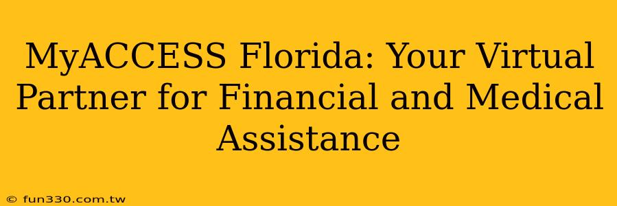 MyACCESS Florida: Your Virtual Partner for Financial and Medical Assistance